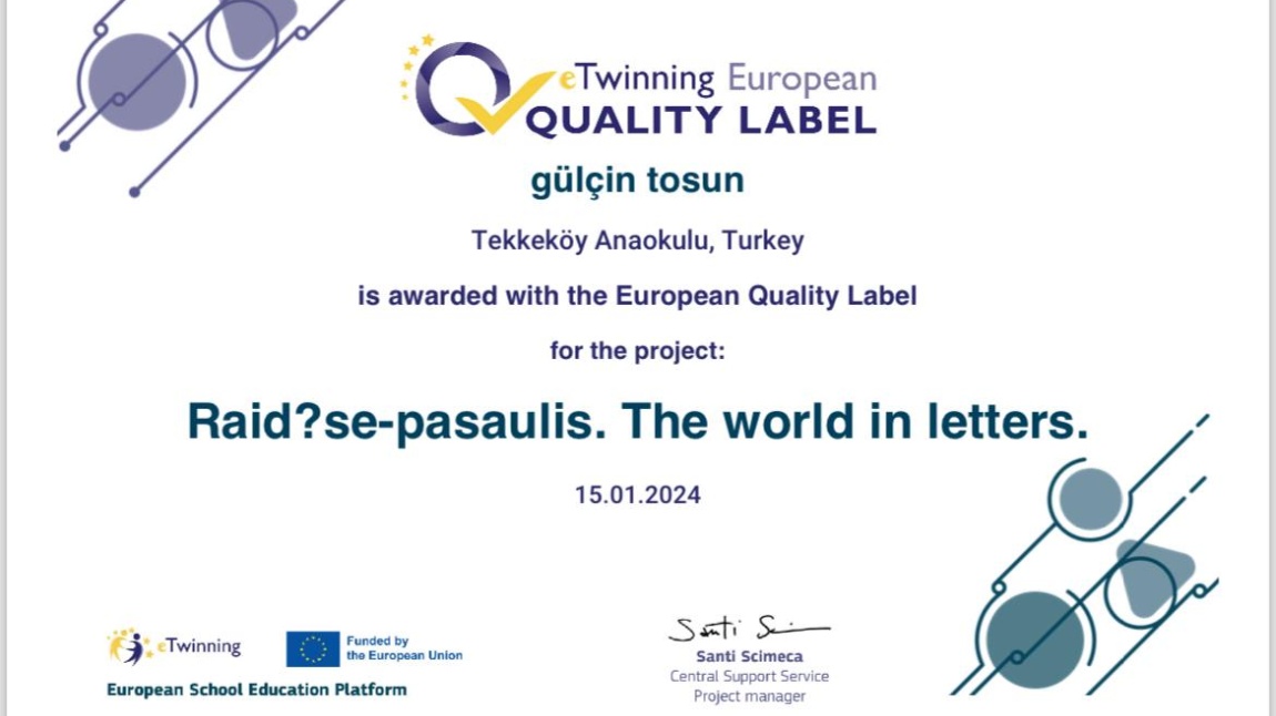 Okulumuz öğretmenlerinden Gülçin Tosun, öğrencileriyle beraber yürüttüğü the world in letters projesi ile Avrupa Kalite Etiketi almaya hak kazanmıştır.