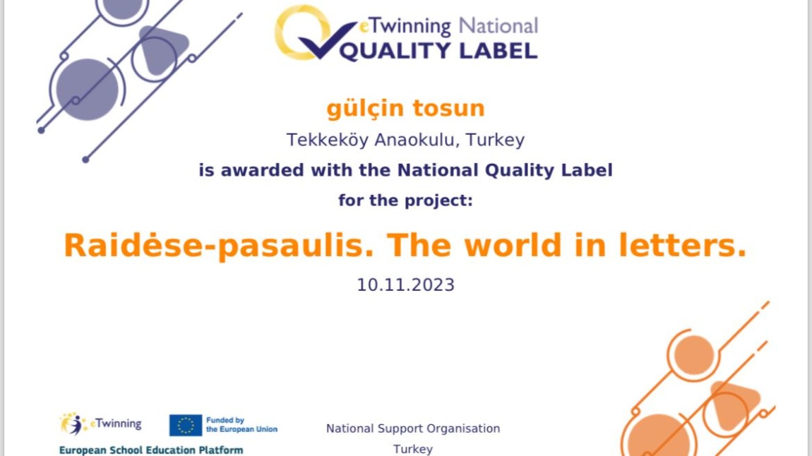 Okulumuz öğretmenlerinden Gülçin Tosun, yürüttüğü ‘The world in letters’ e Twinning projesi ile ulusal kalite etiketi almaya hak kazanmıştır.